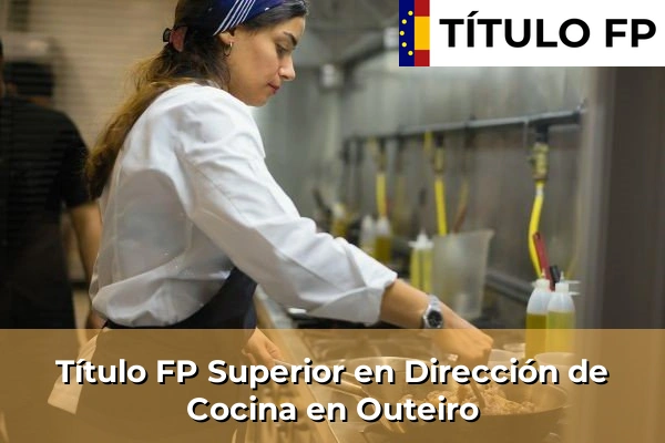 Título FP Superior en Dirección de Cocina en Outeiro