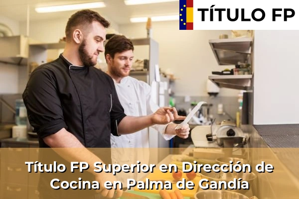 Título FP Superior en Dirección de Cocina en Palma de Gandía