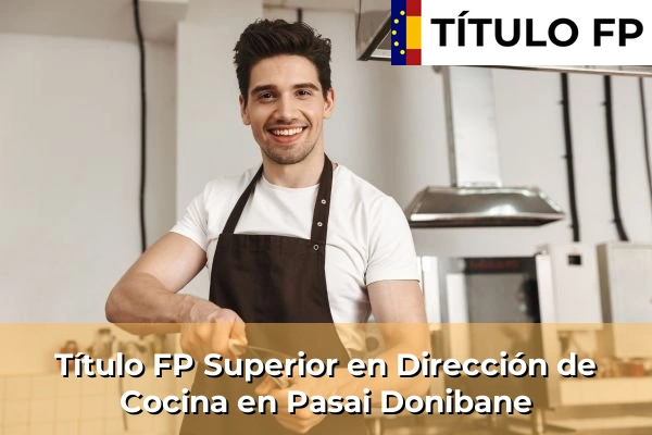 Título FP Superior en Dirección de Cocina en Pasai Donibane