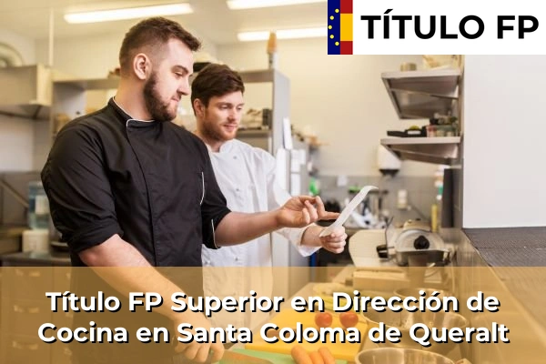 Título FP Superior en Dirección de Cocina en Santa Coloma de Queralt