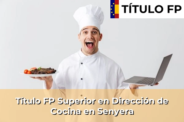 Título FP Superior en Dirección de Cocina en Senyera