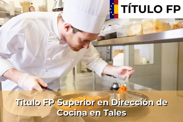 Título FP Superior en Dirección de Cocina en Tales