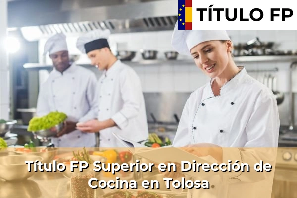 Título FP Superior en Dirección de Cocina en Tolosa