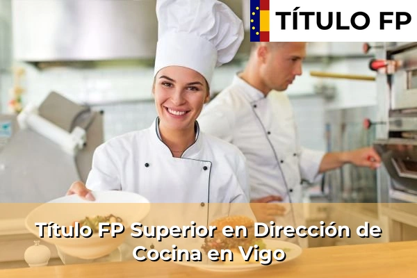 Título FP Superior en Dirección de Cocina en Vigo