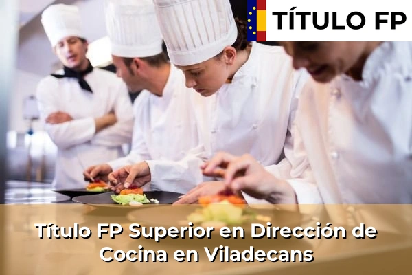 Título FP Superior en Dirección de Cocina en Viladecans