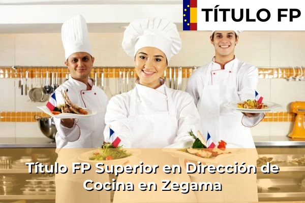Título FP Superior en Dirección de Cocina en Zegama