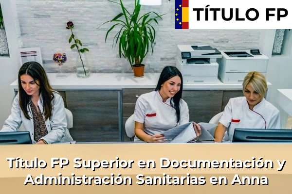 Título FP Superior en Documentación y Administración Sanitarias en Anna