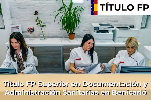 Título FP Superior en Documentación y Administración Sanitarias en Benicarló