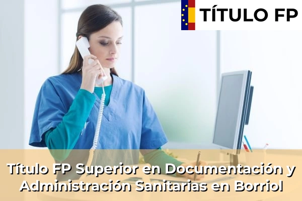 Título FP Superior en Documentación y Administración Sanitarias en Borriol