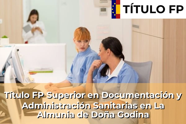 Título FP Superior en Documentación y Administración Sanitarias en Aragón 24 Título FP Superior en Documentación y Administración Sanitarias en La Almunia de Doña Godina