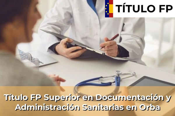 Título FP Superior en Documentación y Administración Sanitarias en Orba