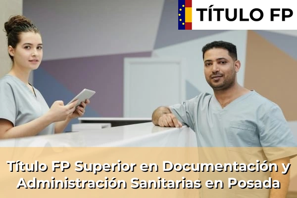 Título FP Superior en Documentación y Administración Sanitarias en Posada