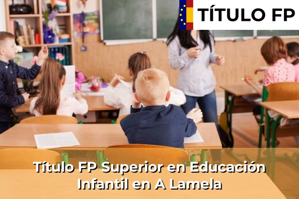Título FP Superior en Educación Infantil en A Lamela