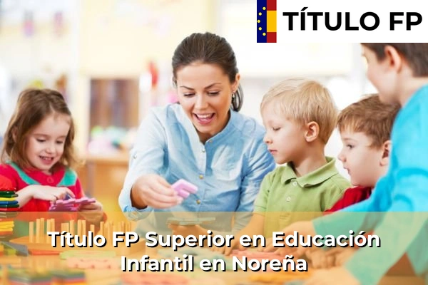 Título FP Superior en Educación Infantil en Noreña