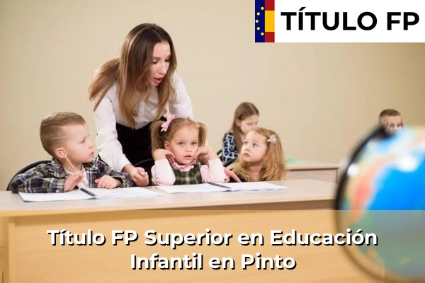 Título FP Superior en Educación Infantil en Comunidad de Madrid 68 Título FP Superior en Educación Infantil en Pinto