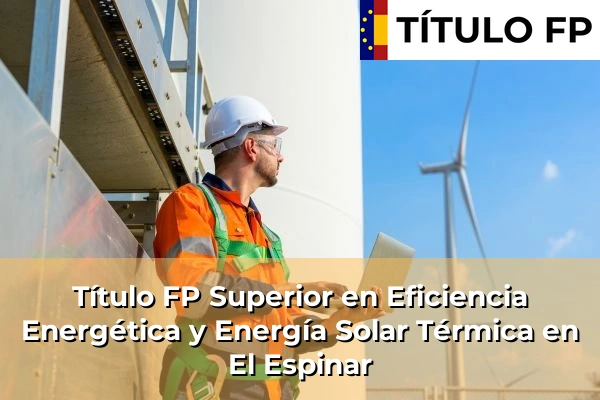 Título FP Superior en Eficiencia Energética y Energía Solar Térmica en El Espinar