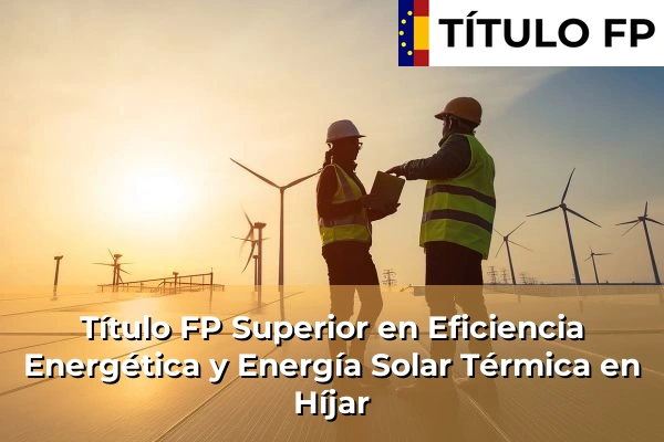 Título FP Superior en Eficiencia Energética y Energía Solar Térmica en Híjar