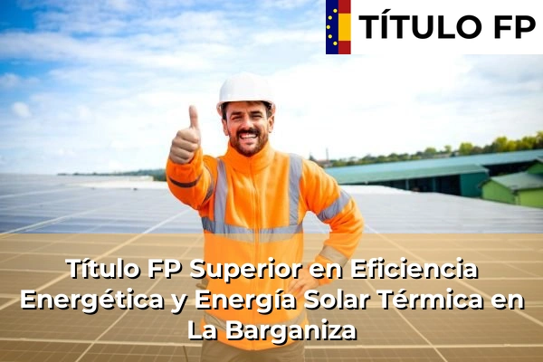 Título FP Superior en Eficiencia Energética y Energía Solar Térmica en La Barganiza