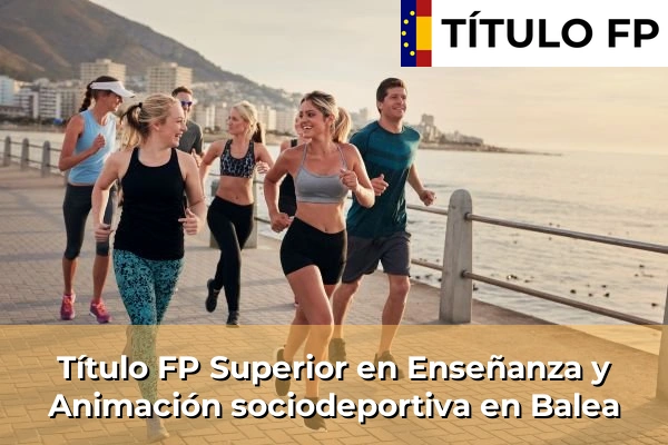 Título FP Superior en Técnico Superior en Enseñanza y Animación sociodeportiva en Balea