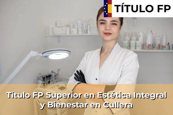 Título FP Superior en Estética Integral y Bienestar en Cullera