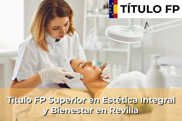 Título FP Superior en Estética Integral y Bienestar en Revilla