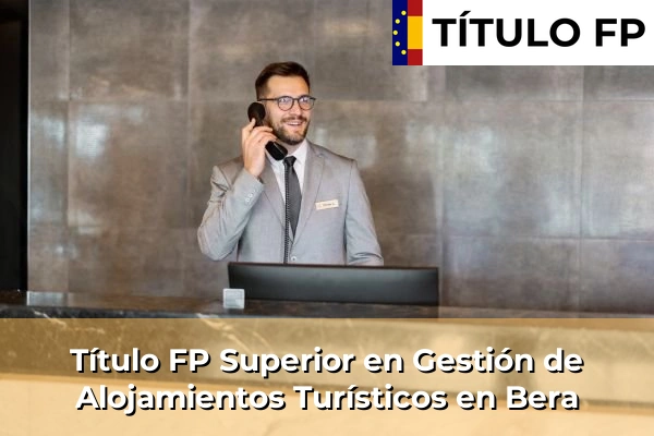 Título FP Superior en Gestión de Alojamientos Turísticos en Navarra 9 Título FP Superior en Gestión de Alojamientos Turísticos en Bera