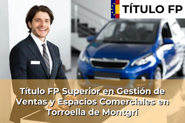 Título FP Superior en Gestión de Ventas y Espacios Comerciales en Torroella de Montgrí