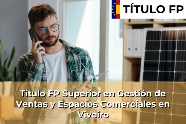 Título FP Superior en Gestión de Ventas y Espacios Comerciales en Viveiro