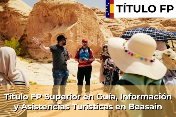 Título FP Superior en Guía, Información y Asistencias Turísticas en Beasain