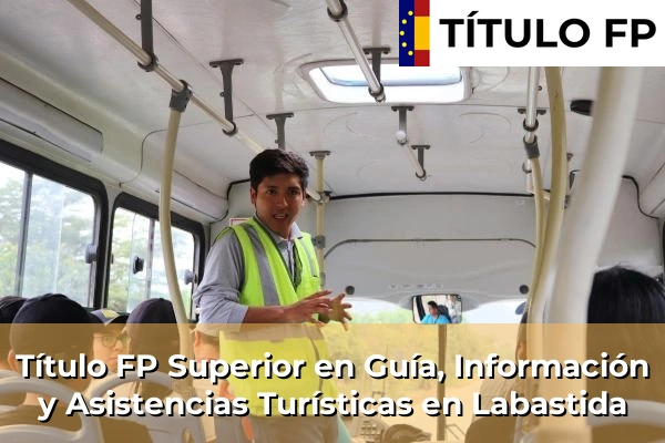 Título FP Superior en Guía, Información y Asistencias Turísticas en Labastida