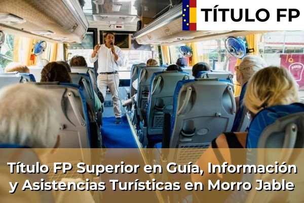 Título FP Superior en Guía, Información y Asistencias Turísticas en Morro Jable