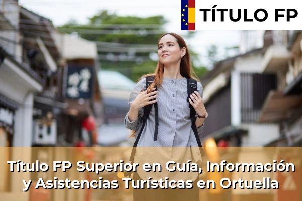Título FP Superior en Guía, Información y Asistencias Turísticas en Ortuella