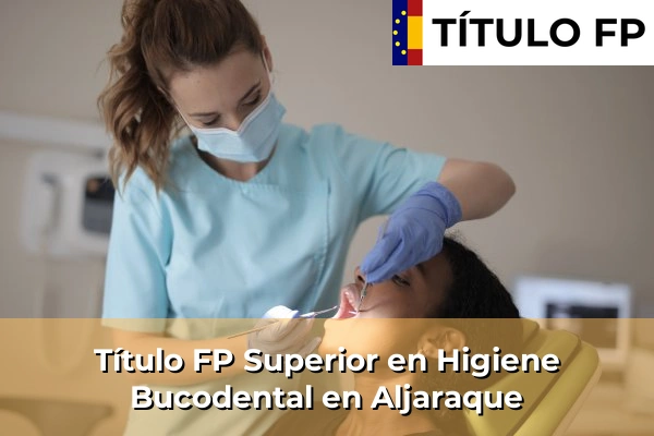 Título FP Superior en Higiene Bucodental en Aljaraque