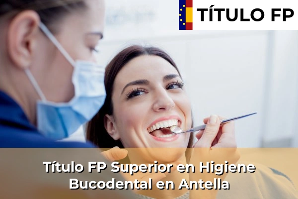 Título FP Superior en Higiene Bucodental en Antella
