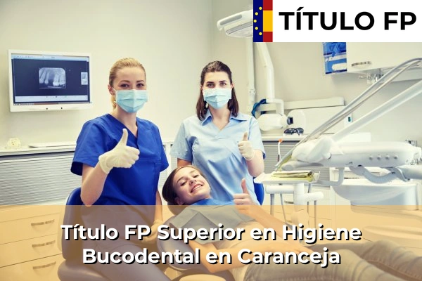 Título FP Superior en Higiene Bucodental en Caranceja