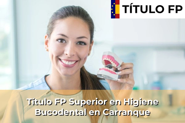 Título FP Superior en Higiene Bucodental en Carranque