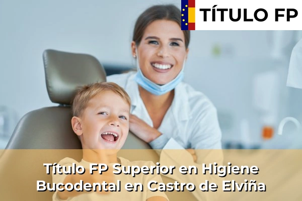 Título FP Superior en Higiene Bucodental en Castro de Elviña