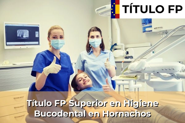 Título FP Superior en Higiene Bucodental en Hornachos