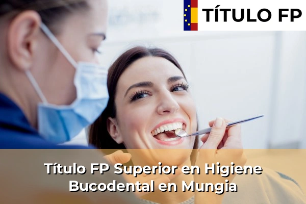 Título FP Superior en Higiene Bucodental en Mungia