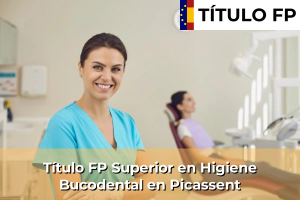 Título FP Superior en Higiene Bucodental en Picassent