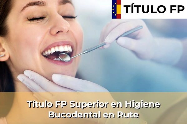 Título FP Superior en Higiene Bucodental en Rute