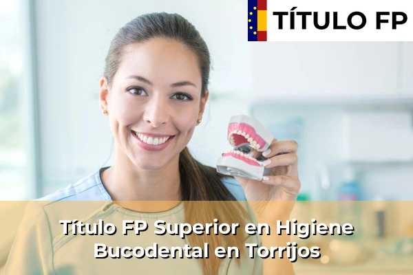 Título FP Superior en Higiene Bucodental en Torrijos