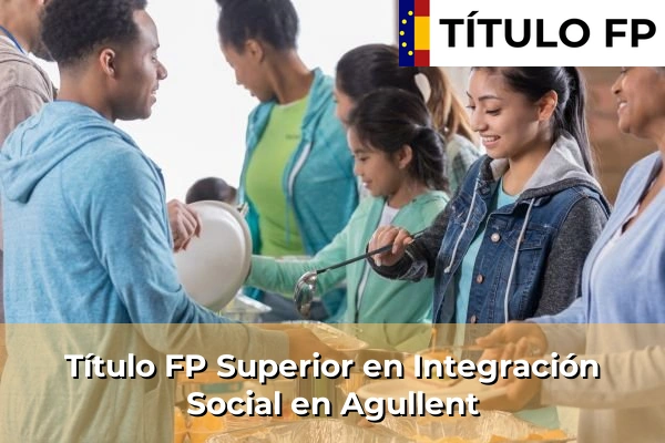 Título FP Superior en Integración Social en Agullent