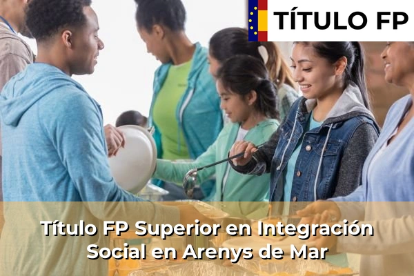 Título FP Superior en Integración Social en Arenys de Mar