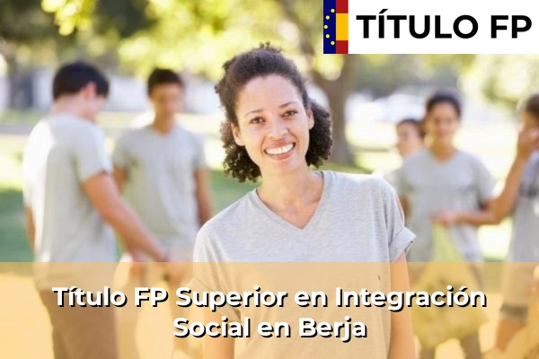 Título FP Superior en Integración Social en Berja