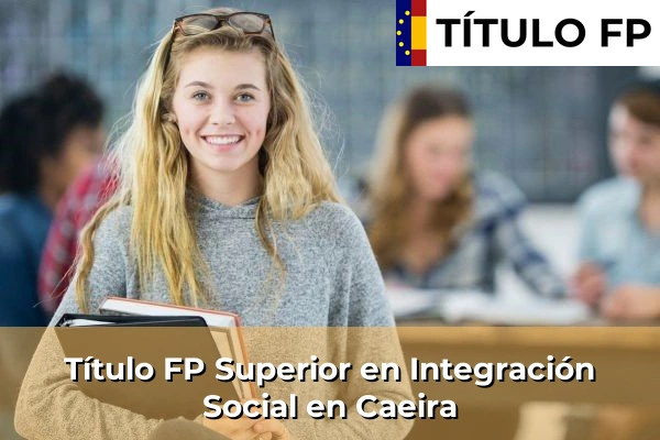 Título FP Superior en Integración Social en Caeira