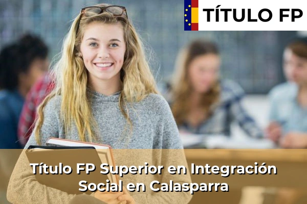 Título FP Superior en Integración Social en Calasparra