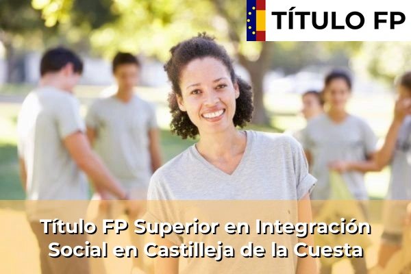 Título FP Superior en Integración Social en Castilleja de la Cuesta