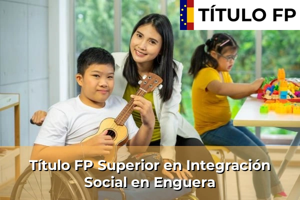 Título FP Superior en Integración Social en Enguera