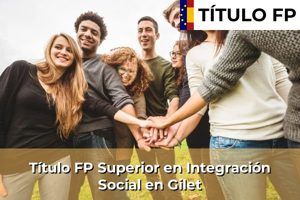 Título FP Superior en Integración Social en Gilet